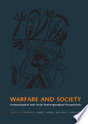 Warfare and society archaeological and social anthropological perspectives /