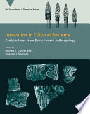 Innovation in cultural systems contributions from evolutionary anthropology /