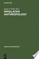 Himalayan anthropology the Indo-Tibetan interface /