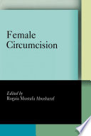 Female circumcision multicultural perspectives /