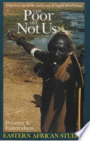 The poor are not us : poverty & pastoralism in Eastern Africa /