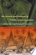 The growth and collapse of Pacific island societies archaeological and demographic perspectives /