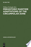 Prehistoric maritime adaptations of the circumpolar zone