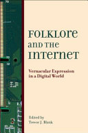 Folklore and the Internet Vernacular Expression in a Digital World /