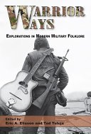 Warrior ways explorations in modern military folklore /