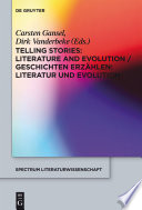Telling stories literature and evolution = Geschichten erzählen : literatur und evolution /