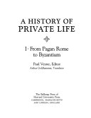A history of private life : from pagan Rome to Byzantium /