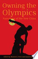 Owning the Olympics narratives of the new China /