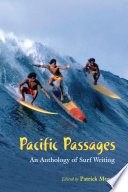 Pacific passages an anthology of surf writing /