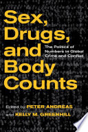 Sex, drugs, and body counts the politics of numbers in global crime and conflict /