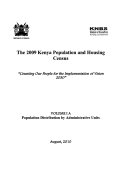 The 2009 Kenya population and housing census : volume 1 A:  Population distribution by administrative units /