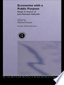 Economist with a public purpose essays in honour of John Kenneth Galbraith /