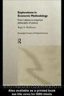 Explorations in economic methodology from Lakatos to empirical philosophy of science /