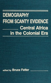 Demography from scanty evidence : central Africa in the colonial era /