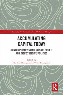 Accumulating capital today : contemporary strategies of profit and dispossessive policies /