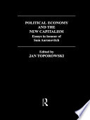 Political economy and the new capitalism essays in honour of Sam Aaronovitch /
