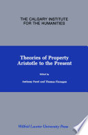 Theories of property Aristotle to the present : essays /