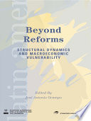 Beyond reforms Structural dynamics and macroeconomic vulnerability /