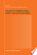 Towards new global strategies public goods and human rights /