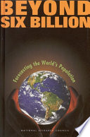 Beyond six billion forecasting the world's population /