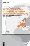 Active ageing and solidarity between generations in Europe : first results from SHARE after the economic crisis /
