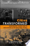 Cities transformed demographic change and its implications in the developing world /