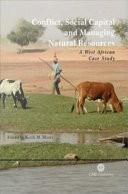 Conflict, social capital, and managing natural resources a West African case study /
