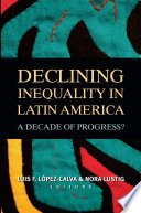 Declining inequality in Latin America a decade of progress? /