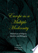 Europe as a multiple modernity : multiplicity of religious identities and belonging /