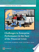 Challenges to enterprise performance in the face of the financial crisis Eastern Europe and Central Asia.