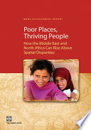 Poor places, thriving people how the Middle East and North Africa can rise above spatial disparities.