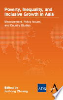 Poverty, inequality, and inclusive growth in Asia measurement, policy issues, and country studies /