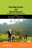 Knowledge management systems and natural resources : management, policy and institutions in Nepal /