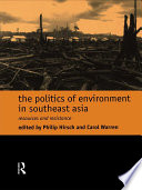 The politics of environment in Southeast Asia resources and resistance /