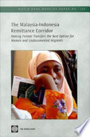 The Malaysia-Indonesia remittance corridor making formal transfers the best option for women and undocumented migrants /