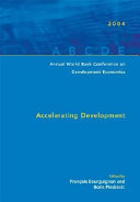 Annual World Bank Conference on Development Economics 2004 accelerating development /