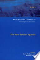 Annual World Bank Conference on Development Economics 2003 the new reform agenda /