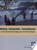 Making sustainable commitments an environment strategy for the World Bank.