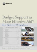 Budget support toward more effective aid ; recent experiences and emerging lessons /