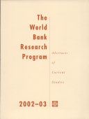 The World Bank research program 2002-2003 abstracts of current studies.
