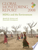 Global monitoring report 2008 MDGs and the environment : agenda for inclusive and sustainable development.