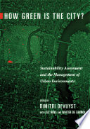 How green is the city? : sustainability assessment and the management of urban environments /