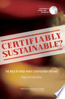 Certifiably sustainable? the role of third-party certification systems: report of a workshop /