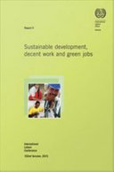 Sustainable development, decent work and green jobs third item on the agenda /