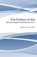 The politics of aid African strategies for dealing with donors /