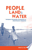 People, land, and water : participatory development communication for natural resource management /