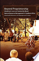 Beyond proprietorship Murphrees's laws on community-based natural resources management in Southern Africa /