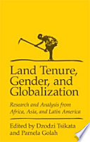Land tenure, gender, and globalisation : research and analysis from Africa, Asia, and Latin America /