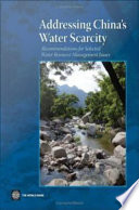 Addressing China's water scarcity recommendations for selected water resource management issues /