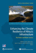 Enhancing the climate resilience of Africa's infrastructure : the power and water sectors /